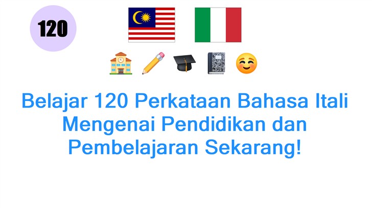 Belajar 120 Perkataan Bahasa Itali Mengenai Pendidikan dan Pembelajaran Sekarang!
